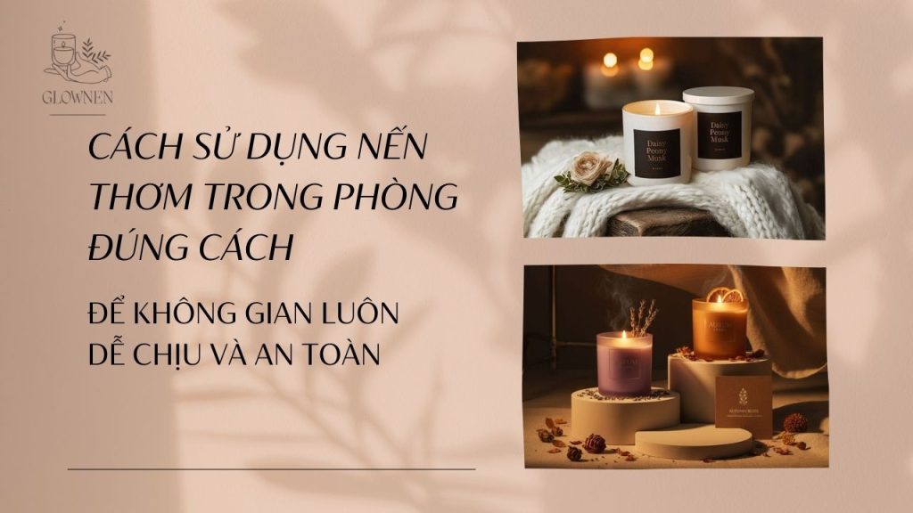 Cách sử dụng nến thơm đúng cách