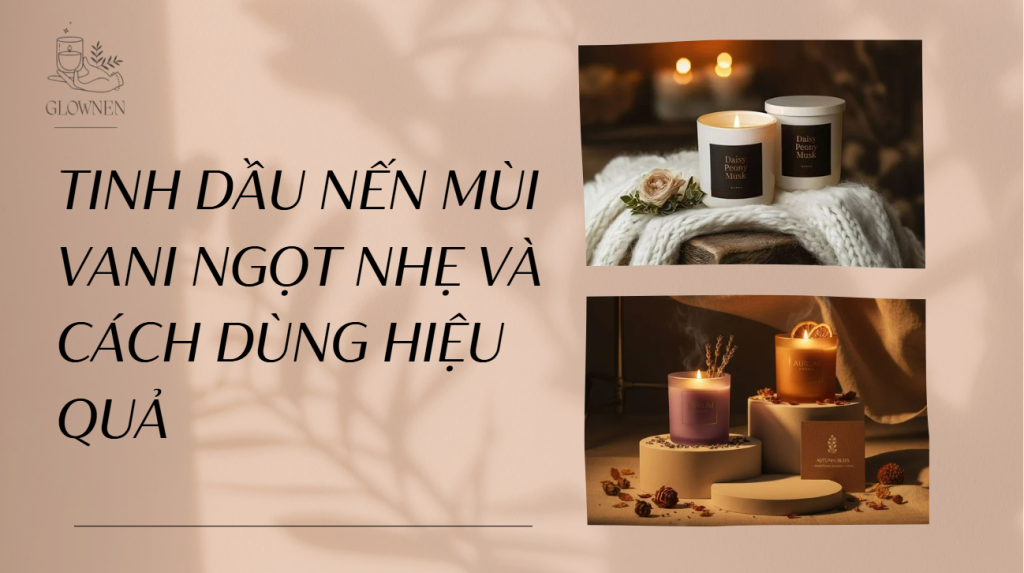 tinh dầu nến mùi vani ngọt nhẹ